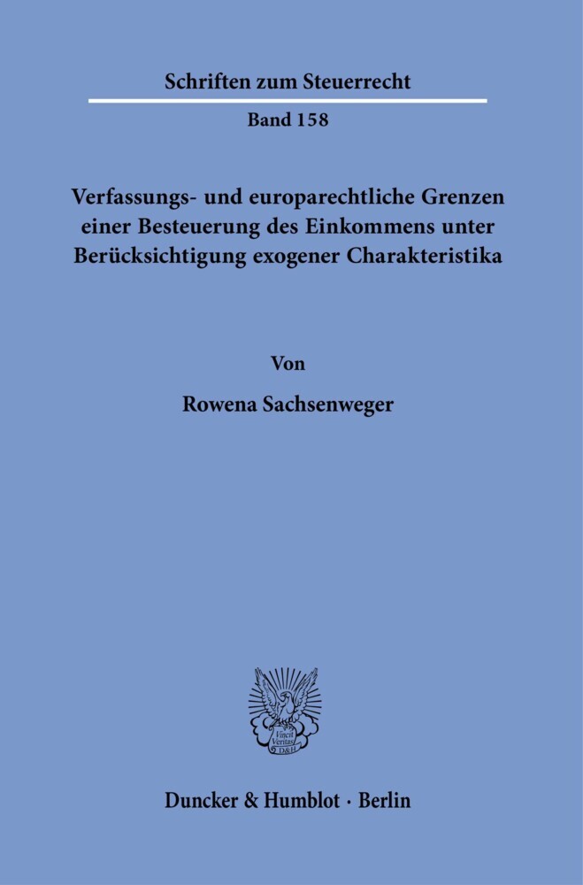 Verfassungs- und europarechtliche Grenzen einer Besteuerung des Einkommens unter Berücksichtigung exogener Charakteristika. main product photo