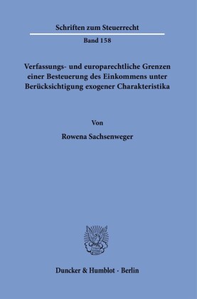 Verfassungs- und europarechtliche Grenzen einer Besteuerung des Einkommens unter Berücksichtigung exogener Charakteristika.