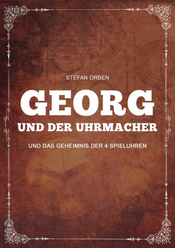 Georg und der Uhrmacher - Und das Geheimnis der 4 Spieluhren main product photo