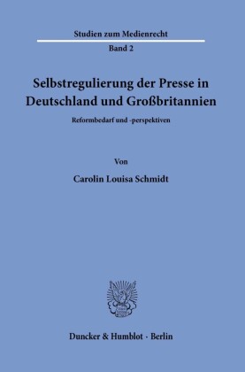 Selbstregulierung der Presse in Deutschland und Großbritannien.