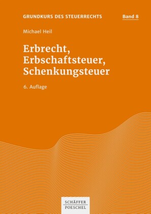 Erbrecht, Erbschaftsteuer, Schenkungsteuer