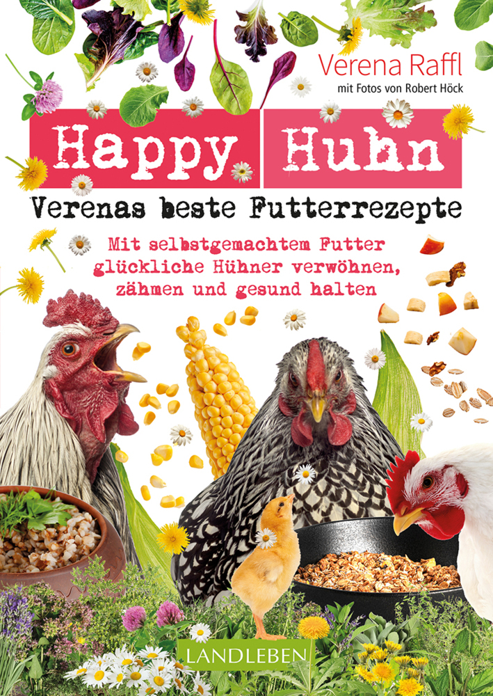 Happy Huhn - Verenas beste Futterrezepte main product photo