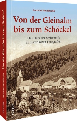 Von der Gleinalm bis zum Schöckel