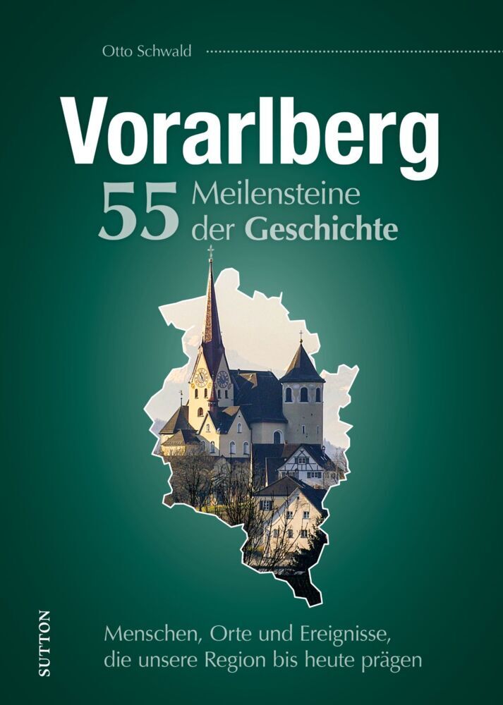 Vorarlberg. 55 Meilensteine der Geschichte main product photo