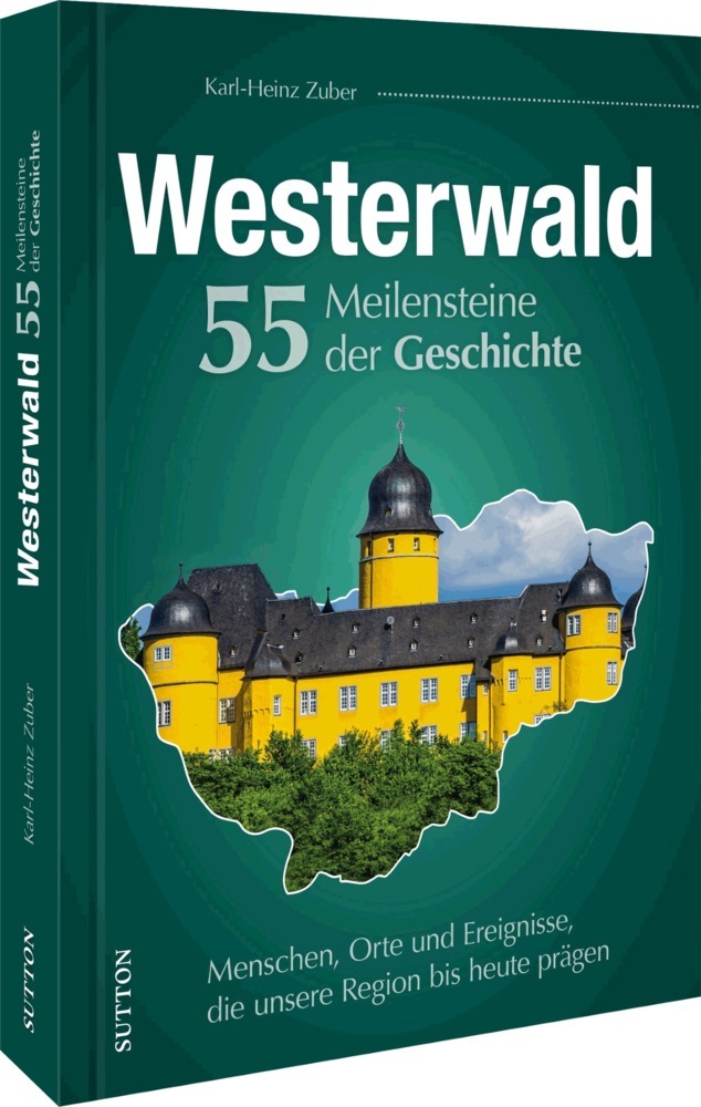 Westerwald. 55 Meilensteine der Geschichte main product photo