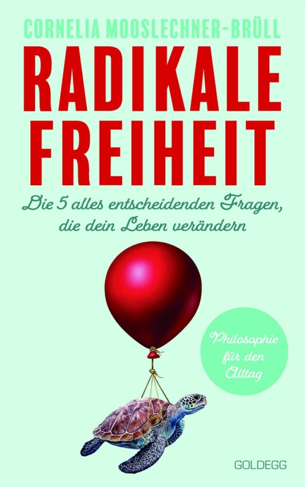 Radikale Freiheit. Die fünf alles entscheidenden Fragen, die dein Leben verändern. Philosophie für den Alltag. Antworten auf zentrale Lebensfragen und Impulse für Persönlichkeitsentwicklung main product photo