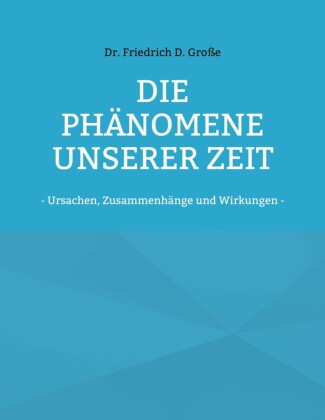 Die Phänomene unserer Zeit