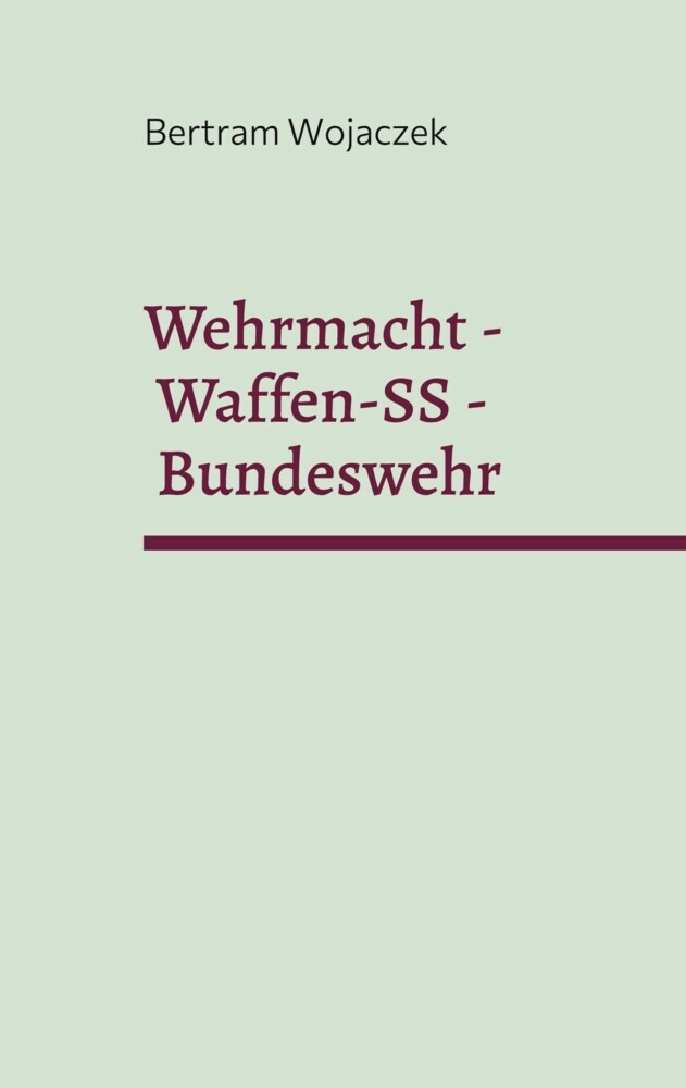 Wehrmacht - Waffen-SS - Bundeswehr main product photo