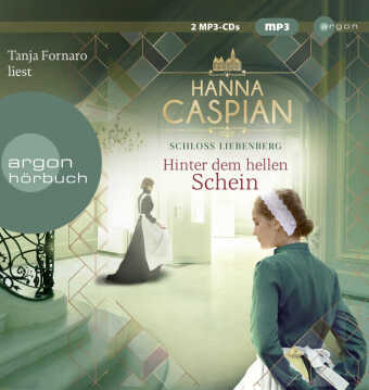 Schloss Liebenberg. Hinter dem hellen Schein., 2 Audio-CD, 2 MP3