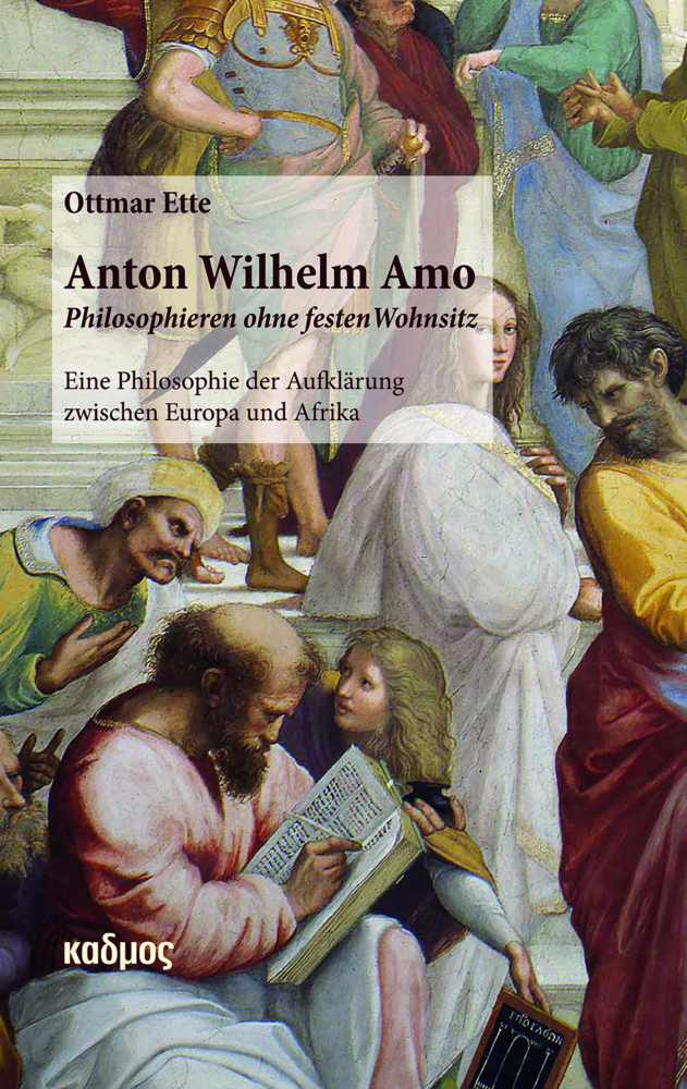 Anton Wilhelm Amo - Philosophieren ohne festen Wohnsitz main product photo