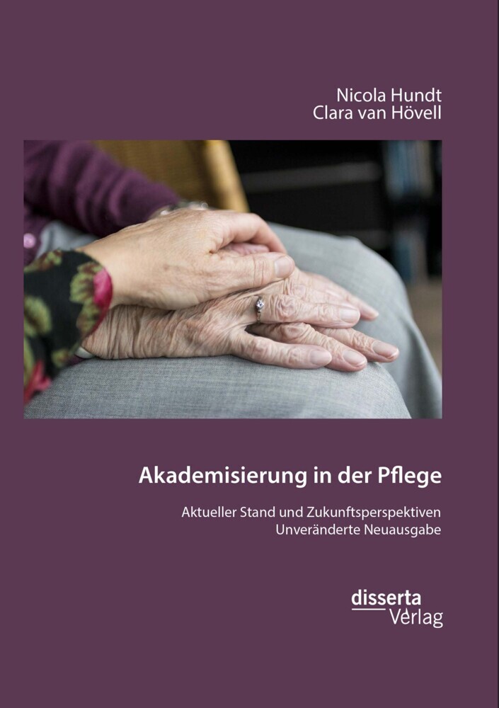 Akademisierung in der Pflege. Aktueller Stand und Zukunftsperspektiven main product photo