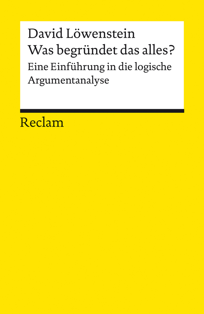 Was begründet das alles?. Eine Einführung in die logische Argumentanalyse main product photo