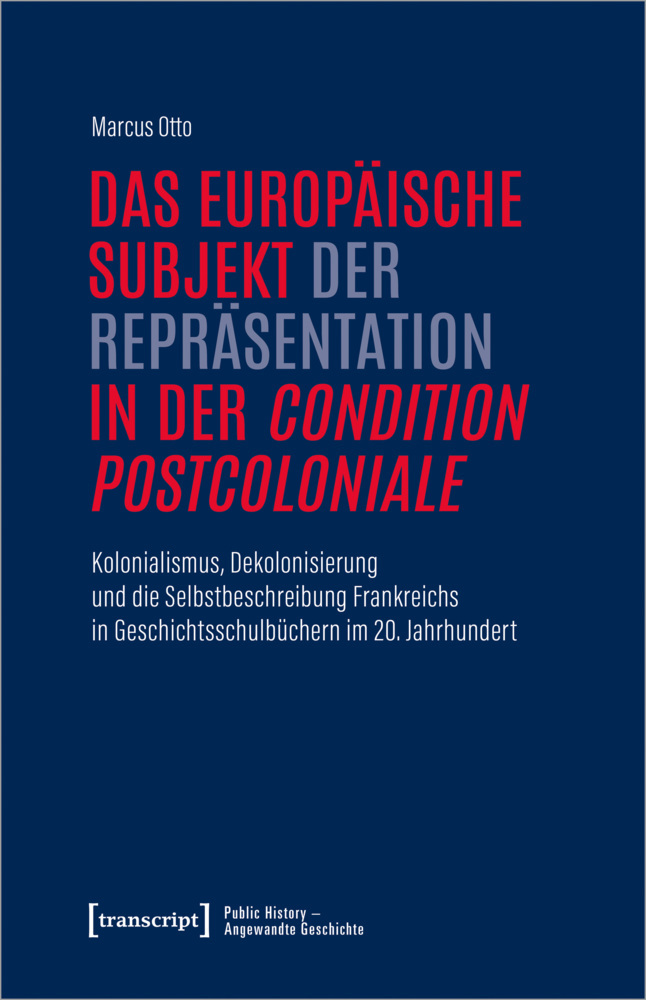 Das europäische Subjekt der Repräsentation in der »condition postcoloniale« main product photo