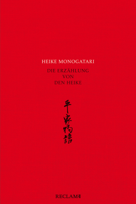 Heike monogatari - Die Erzählung von den Heike - Mittelalterliche japanische Literatur - Reclam