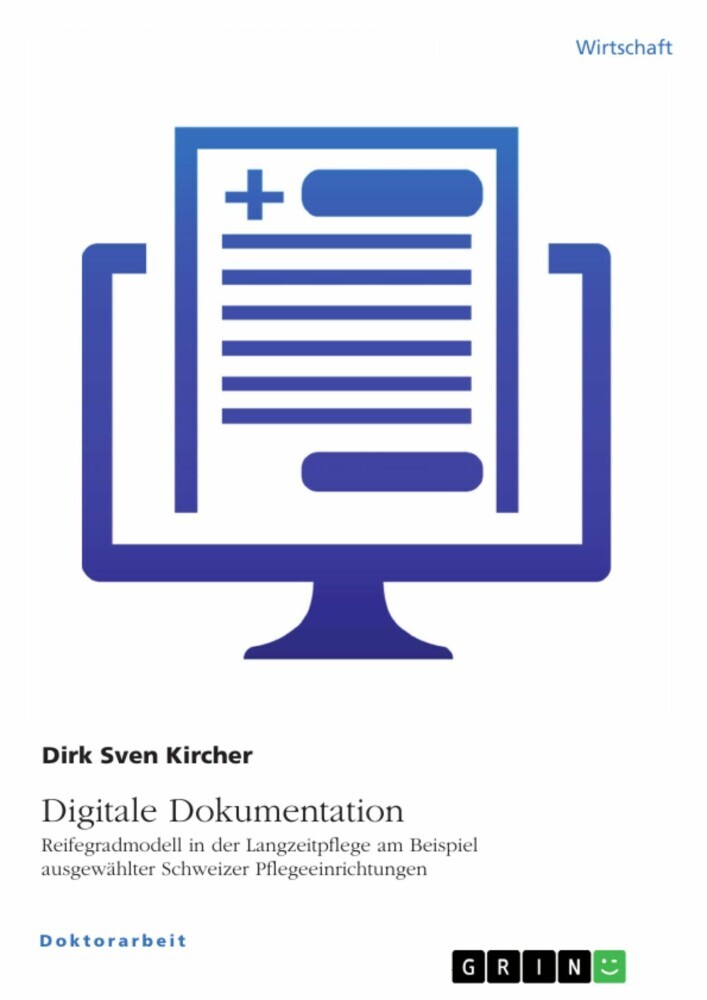 Digitale Dokumentation. Reifegradmodell in der Langzeitpflege am Beispiel ausgewählter Schweizer Pflegeeinrichtungen main product photo