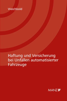Haftung und Versicherung bei Unfällen automatisierter Fahrzeuge
