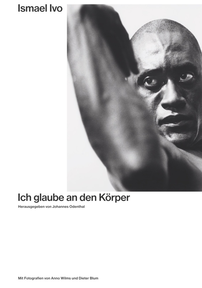 Ismael Ivo. Ich glaube an den Körper main product photo