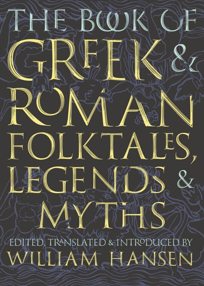 The Book of Greek and Roman Folktales, Legends, and Myths main product photo