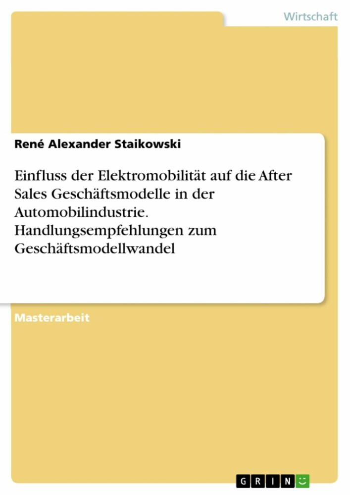 Einfluss der Elektromobilität auf die After Sales Geschäftsmodelle in der Automobilindustrie. Handlungsempfehlungen zum Geschäftsmodellwandel main product photo