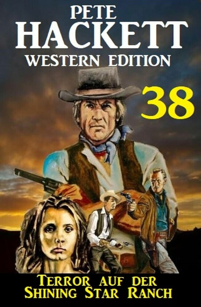 Terror auf der Shining Star Ranch: Pete Hackett Western Edition 38 main product photo