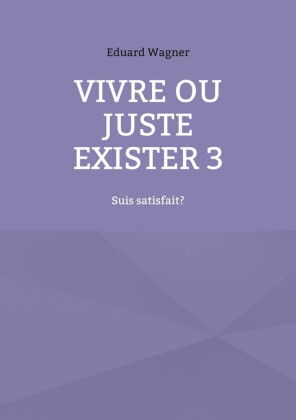 Vivre ou juste exister 3