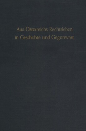 Aus Österreichs Rechtsleben in Geschichte und Gegenwart.