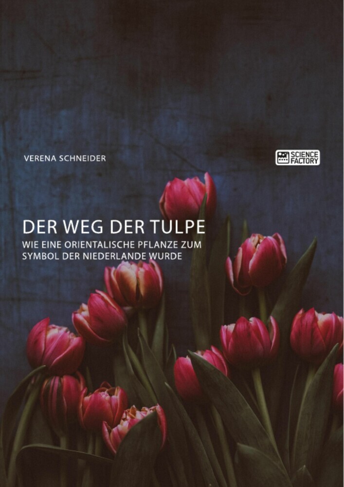 Der Weg der Tulpe. Wie eine orientalische Pflanze zum Symbol der Niederlande wurde main product photo