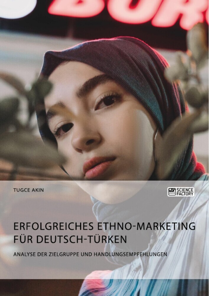 Erfolgreiches Ethno-Marketing für Deutsch-Türken. Analyse der Zielgruppe und Handlungsempfehlungen main product photo