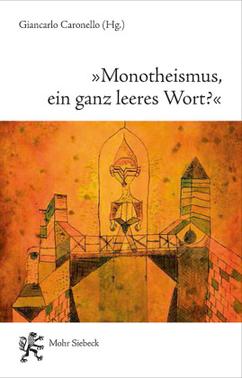 'Monotheismus, ein ganz leeres Wort?'
