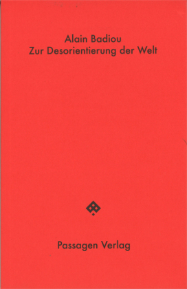 Zur Desorientierung der Welt