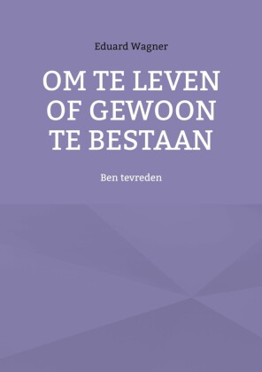 Om te leven of gewoon te bestaan
