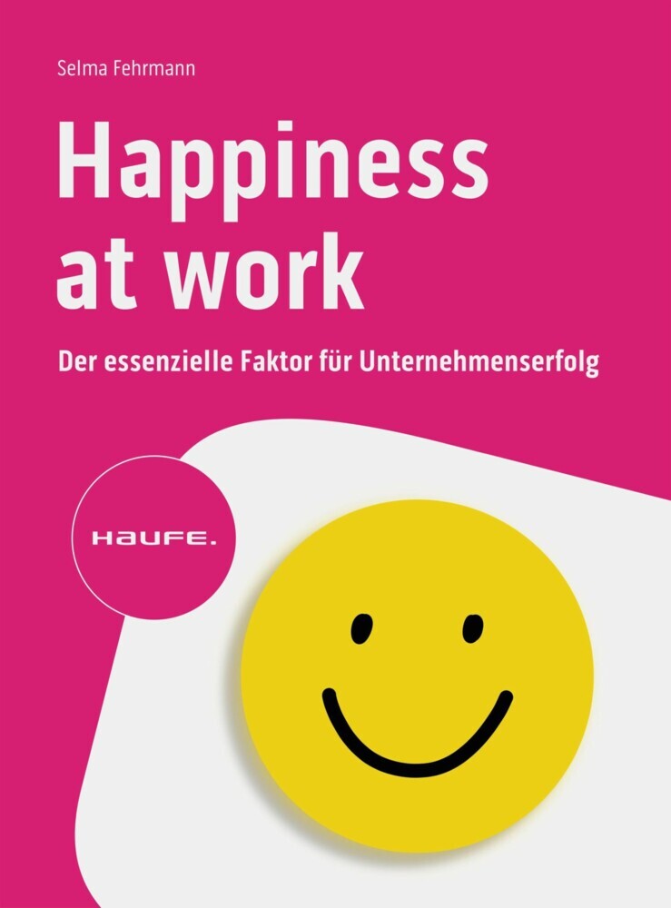 Happiness at Work - Der essenzielle Faktor für Unternehmenserfolg main product photo