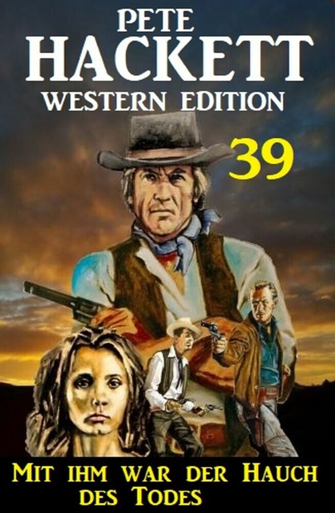 Mit ihm war der Hauch des Todes: Pete Hackett Western Edition 39 main product photo
