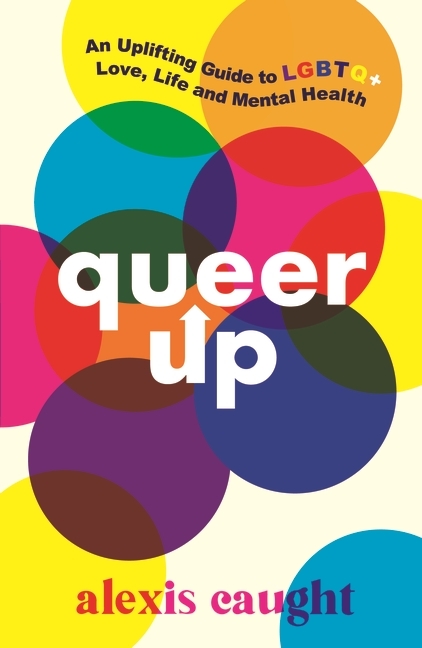 Queer Up: An Uplifting Guide to LGBTQ+ Love, Life and Mental Health main product photo