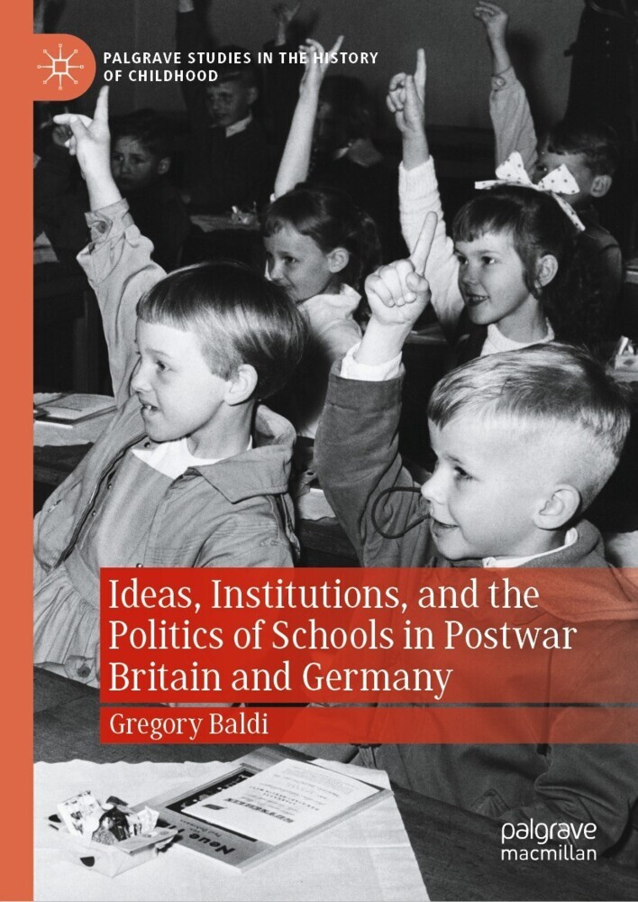 Ideas, Institutions, and the Politics of Schools in Postwar Britain and Germany main product photo