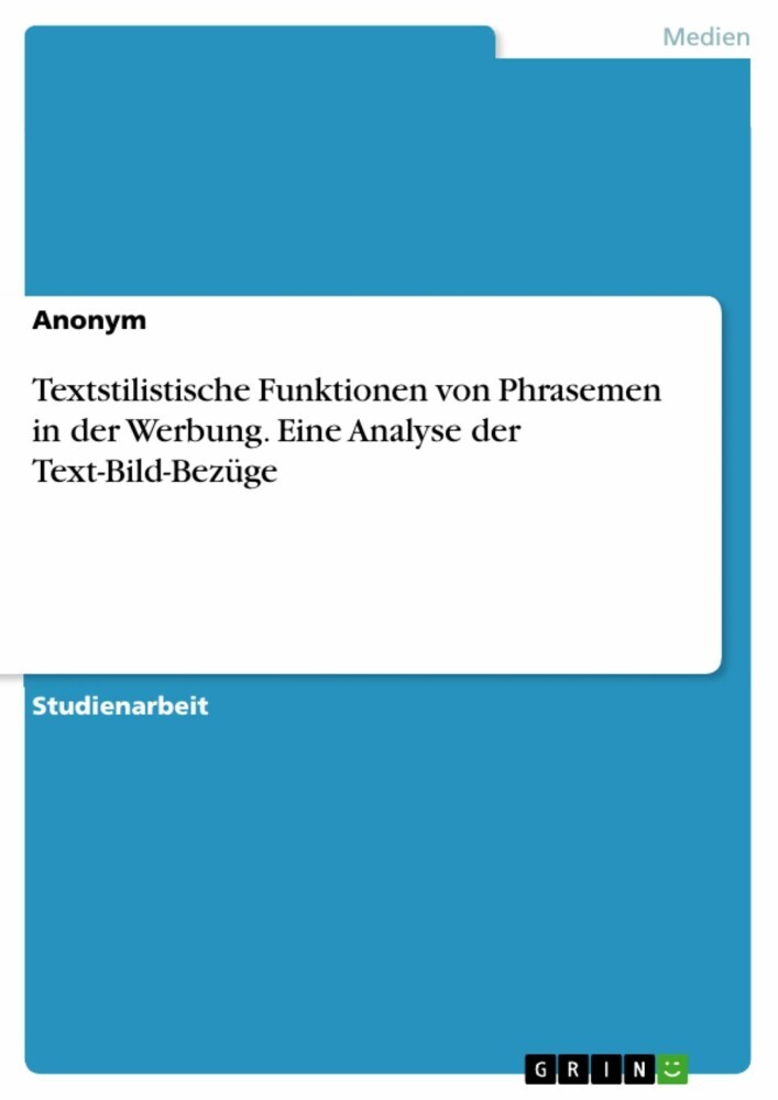 Textstilistische Funktionen von Phrasemen in der Werbung. Eine Analyse der Text-Bild-Bezüge main product photo