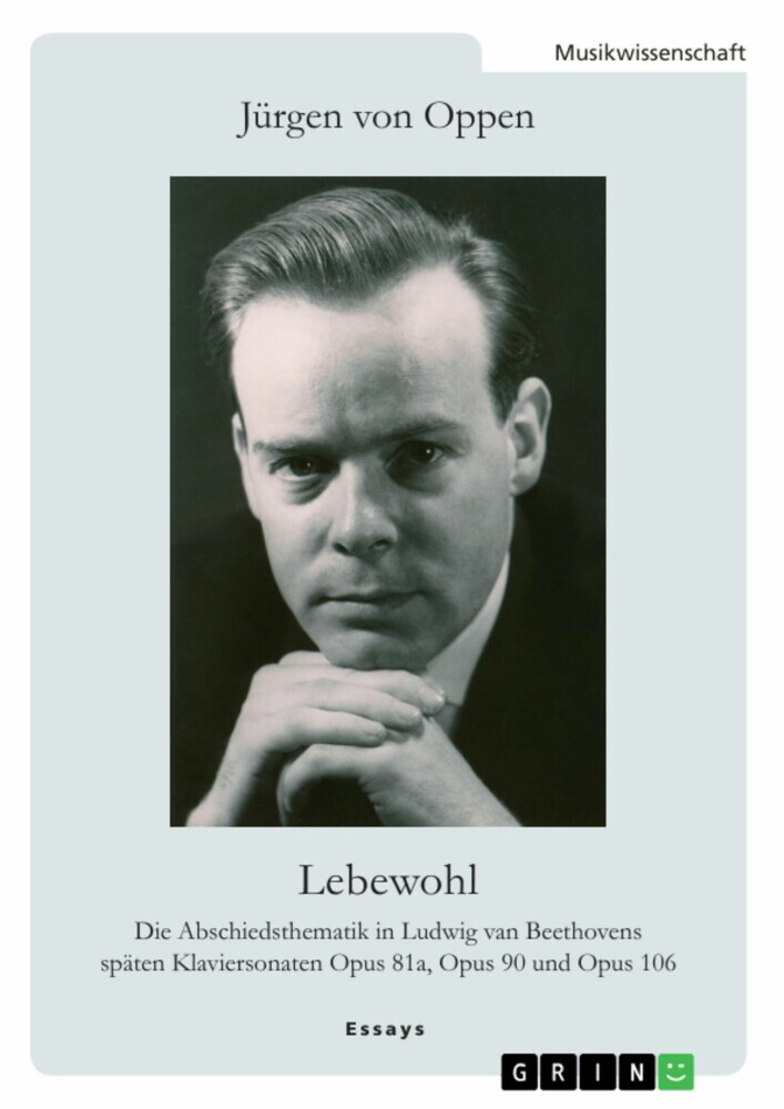 Lebewohl. Die Abschiedsthematik in Ludwig van Beethovens späten Klaviersonaten Opus 81a, Opus 90 und Opus 106 main product photo