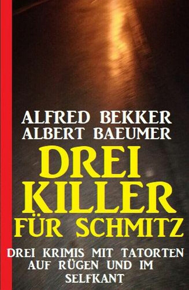 Drei Killer für Schmitz: Drei Krimis mit Tatorten auf Rügen und im Selfkant main product photo