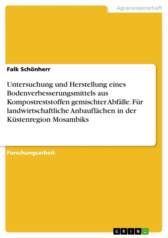 Untersuchung und Herstellung eines Bodenverbesserungsmittels aus Kompostreststoffen gemischter Abfälle. Für landwirtschaftliche Anbauflächen in der Küstenregion Mosambiks main product photo