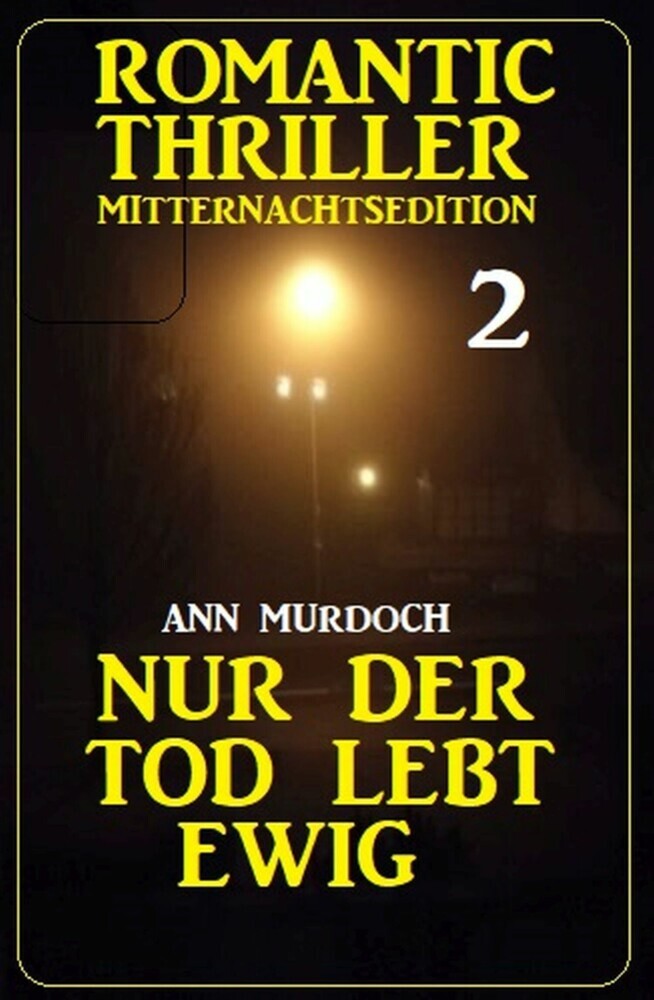 ?Nur der Tod lebt ewig: Romantic Thriller Mitternachtsedition 2 main product photo