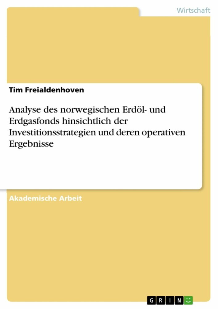 Analyse des norwegischen Erdöl- und Erdgasfonds hinsichtlich der Investitionsstrategien und deren operativen Ergebnisse main product photo