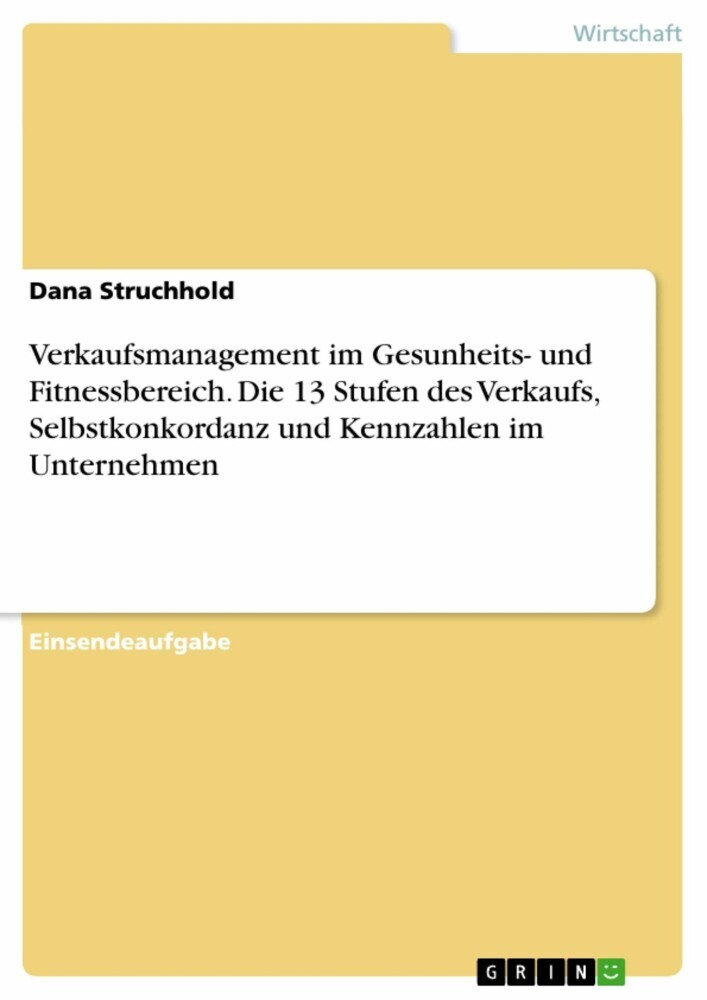 Verkaufsmanagement im Gesunheits- und Fitnessbereich. Die 13 Stufen des Verkaufs, Selbstkonkordanz und Kennzahlen im Unternehmen main product photo