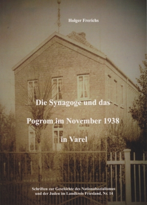 Die Synagoge und das Pogrom im November 1938 in Varel