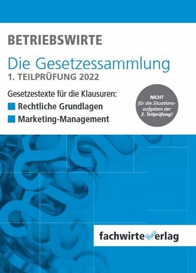 Gepr. Betriebswirt/-in (VO 2006) - Die Gesetzessammlung Zusammenstellung für die 1. Teilprüfung main product photo