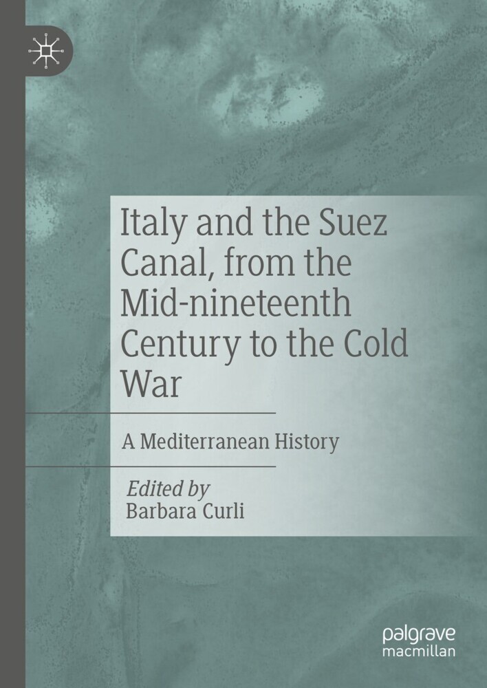 Italy and the Suez Canal, from the Mid-nineteenth Century to the Cold War main product photo