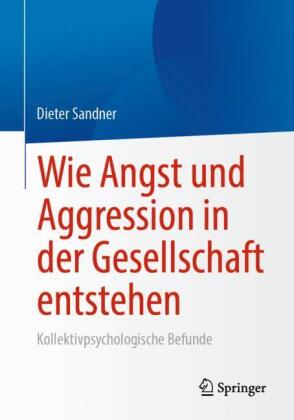 Wie Angst und Aggression in der Gesellschaft entstehen