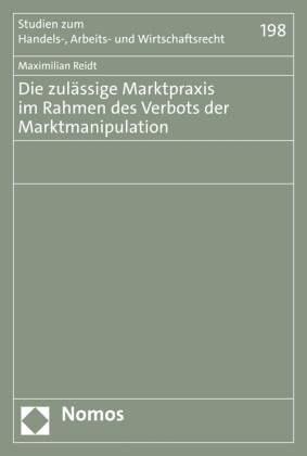 Die zulässige Marktpraxis im Rahmen des Verbots der Marktmanipulation