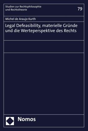 Legal Defeasibility, materielle Gründe und die Werteperspektive des Rechts