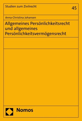 Allgemeines Persönlichkeitsrecht und allgemeines Persönlichkeitsvermögensrecht