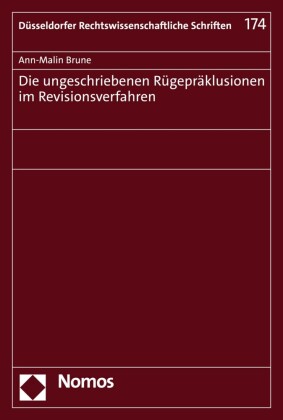 Die ungeschriebenen Rügepräklusionen im Revisionsverfahren